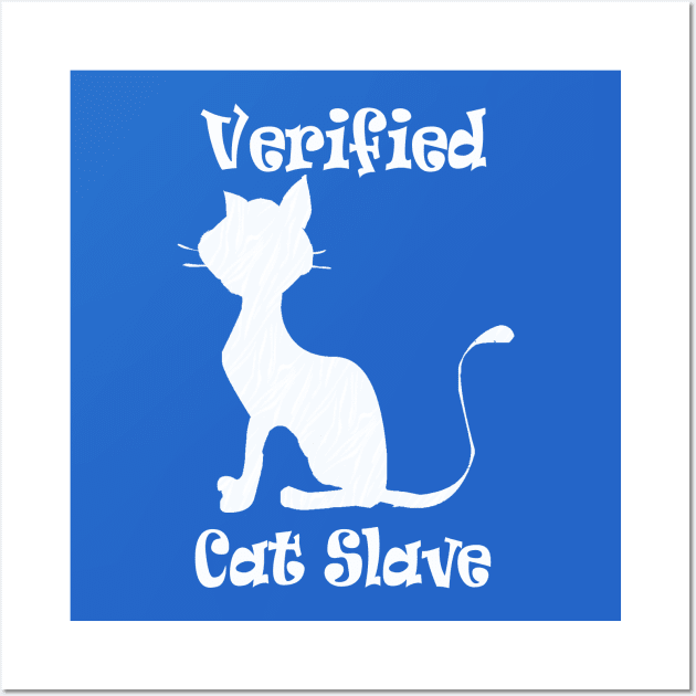 Verified Cat Slave Funny Kitty Meme Wall Art by PlanetMonkey